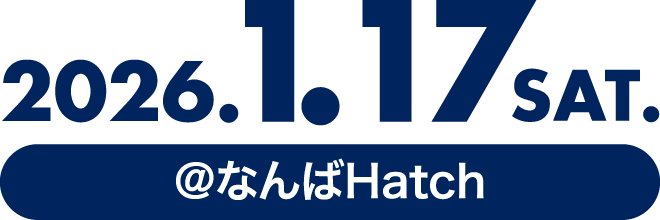 2026.1.17 sat @なんばHatch